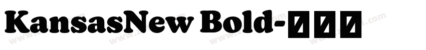 KansasNew Bold字体转换